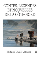 Contes, légendes et nouvelles de la Côte-Nord